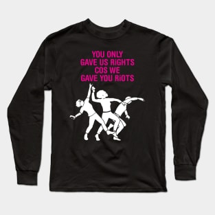 RIOTS Long Sleeve T-Shirt